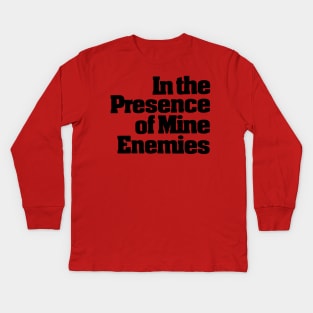 In The Presence Of Mine Enemies Kids Long Sleeve T-Shirt